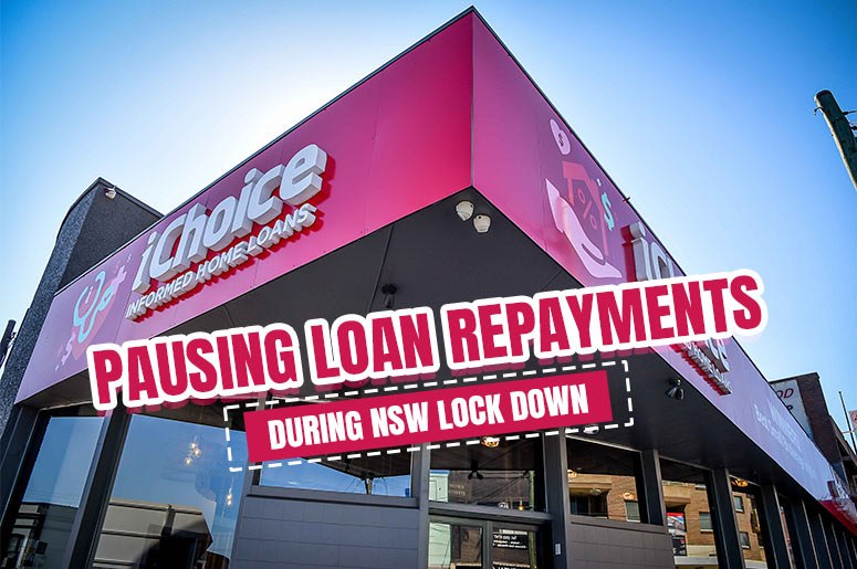 Pausing Loan Repayments during our NSW Lock Down