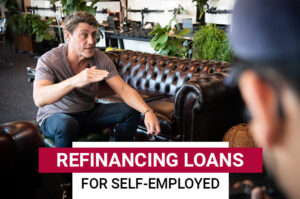 Refinancing Loan for Self-Employed