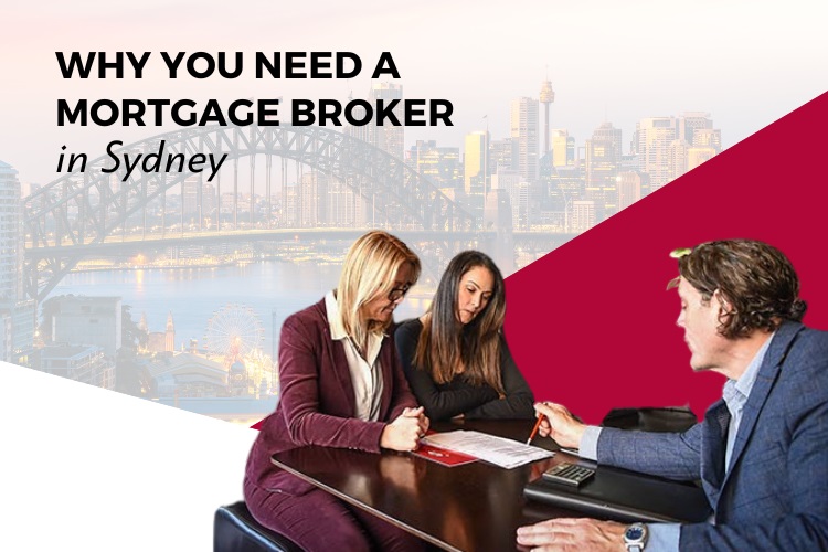 Why You Need a Mortgage Broker in Sydney