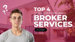 Different Home Loan Mortgage Broker Services in Sydney