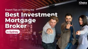 Expert Tips on Finding the Best Investment Mortgage Broker in Sydney
