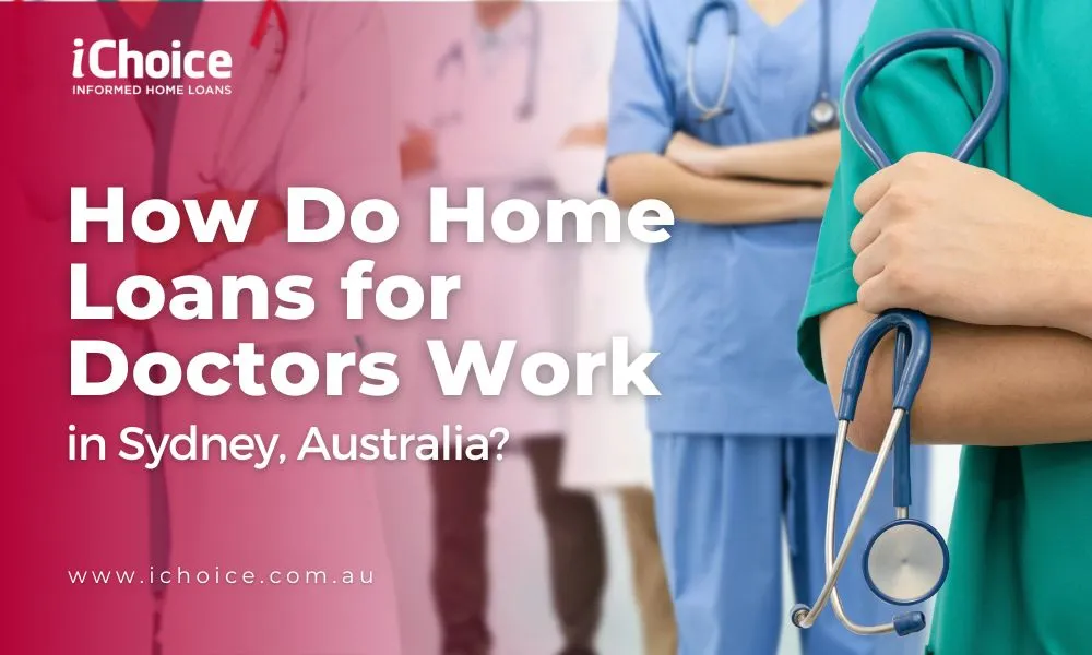 How Do Home Loans for Doctors Work in Sydney, Australia?