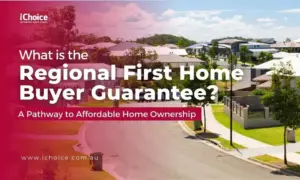 What is the Regional First Home Buyer Guarantee? A Pathway to Affordable Home Ownership