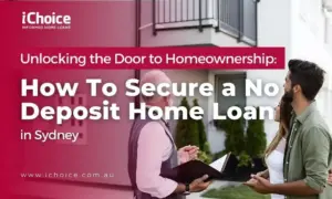 Unlocking the Door to Homeownership How to Secure a No Deposit Home Loan in Sydney