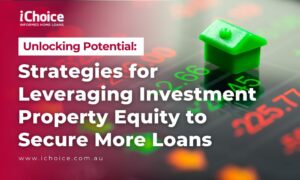 Unlocking Potential- Strategies for Leveraging Investment Property Equity to Secure More Loans